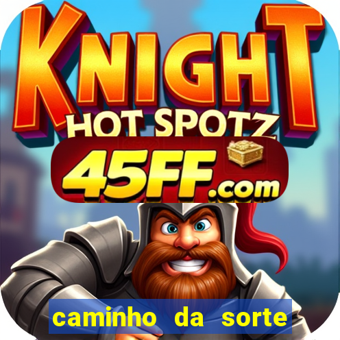 caminho da sorte esporte net